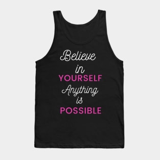 Believe in yourself anything is possible t-shirt,new t-shirt Tank Top